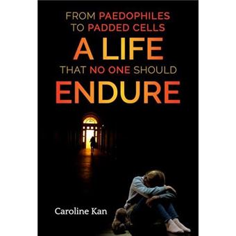 From Paedophiles To Padded Cells A Life That No One Should Endure - 1
