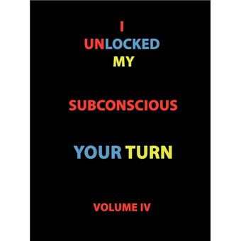 I Unlocked My Subconscious Your Turn - Volume IV - Paperback / softback - 2009 - 1
