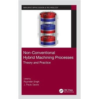 Nonconventional Hybrid Machining Processes Theory And Practice Manufacturing Design And Technology - 1
