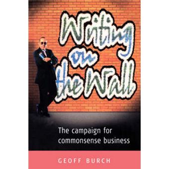 The Writing on the Wall - The Campaign for Commonsense Business - Paperback - 2002 - 1