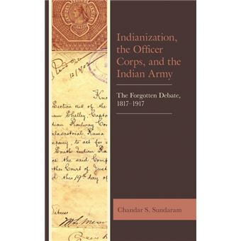 Indianization, The Officer Corps, And The Indian Army - 1