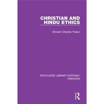 Christian And Hindu Ethics 1 Routledge Library Editions Hinduism - 1