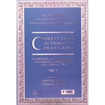 Comentários Ao Código Civil Brasileiro. Da Sociedade, Do Estabelecimento E Dos Institutos Complementares. Artigos. 1.088 A 1.195 - Volume X - 1