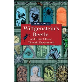 Wittgenstein's Beetle and Other Classic Thought Experiments - Hardback - 2004 - 1