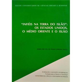 «infiéis na terra do islão»: os estados unidos, o médio oriente e o islão. - 1