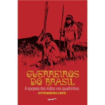 Guerreiros Do Brasil: A Epopeia Indígena Nos Quadrinhos - 1