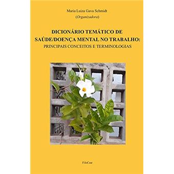 Dicionário Temático De Saúde/Doença Mental No Trabalho: Principais Conceitos E Terminologias - 1