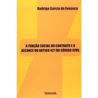 A Função Social Do Contrato E O Alcance Do Artigo 421 Do Código Civil - 1