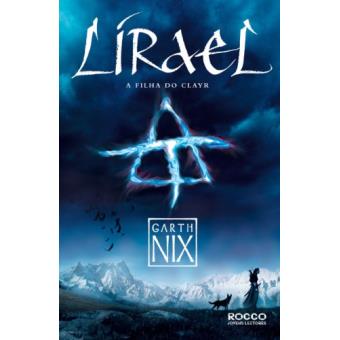 Lirael. A Filha Do Clayr - Volume 2. Coleção O Reino Antigo - 1