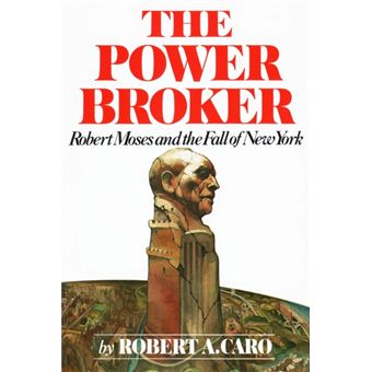 The Power Broker  Robert Moses And The Fall Of New York - 1