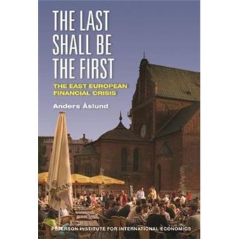 The Last Shall Be First - The East European Financial Crisis, 2008-10 - Paperback / softback - 2010 - 1