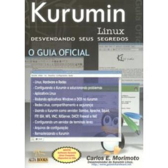 Kurumin Linux. Desvendando Seus Segredos. O Guia Oficial - 1