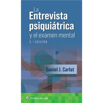 La Entrevista Psiquiatrica Y El Examen Mental By Daniel J. Carlat - 1