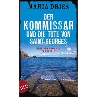 Der Kommissar und die Tote von Saint-Georges | Maria Dries - 1