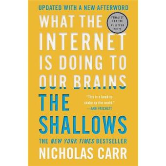 The Shallows What The Internet Is Doing To Our Brains - 1
