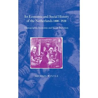 An Economic and Social History of the Netherlands, 1800-1920 - Demographic, Economic and Social Transition - Hardback - 2000 - 1