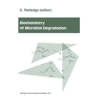 Biochemistry of microbial degradation | Colin Ratledge - 1