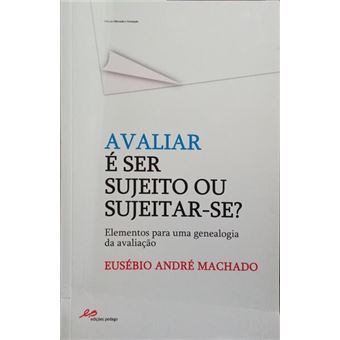 Avaliar é ser sujeito ou sujeitar-se? - 1