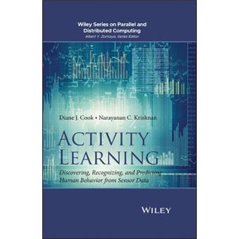 Activity Learning - Discovering, Recognizing, and Predicting Human Behavior from Sensor Data - Hardback - 2015 - 1