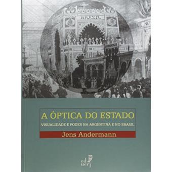 A Óptica do Estado. Visualidade e Poder na Argentina e no Brasil - 1