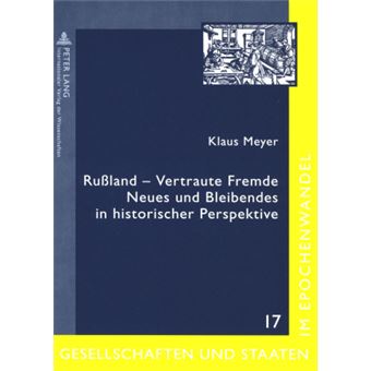 Ruland  Vertraute Fremde Neues Und Bleibendes In Historischer Perspektive Ausgewhlte Beitrge Von Klaus Meyer 17 Gesellschaften Und Staaten Im Epochenwandel  Societies And - 1