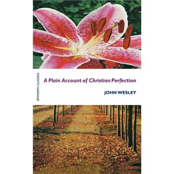 A Plain Account Of Christian Perfection - 1
