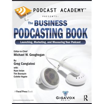 Podcast Academy The Business Podcasting Book - 1