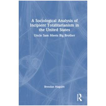 A Sociological Analysis Of Incipient Totalitarianism In The United States - 1