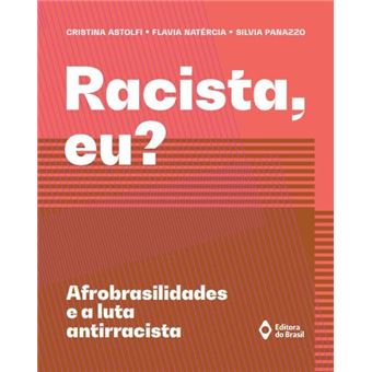 Racista, Eu? Afro Brasilidades E A Luta Antiracista - 1