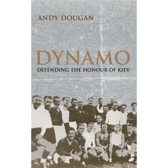 Dynamo : Defending the Honour of Kiev - 1
