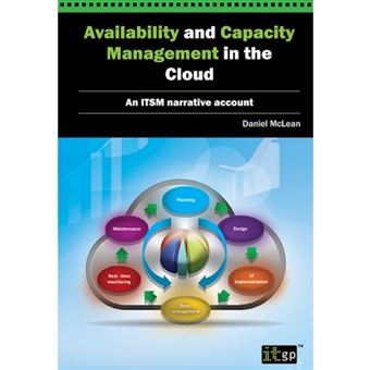 Availability and Capacity Management in the Cloud - An Itsm Narrative Account - Paperback - 2014 - 1