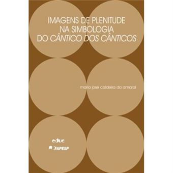 Imagens De Plenitude Na Simbologia Do Cântico Dos Cânticos - 1