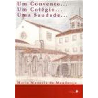 Um Covento... um Colégio... Uma Saudade... - 1