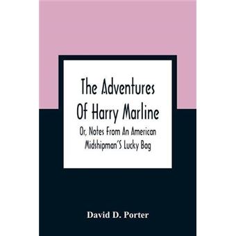 The Adventures Of Harry Marline Or Notes From An American Midshipmans Lucky Bag - 1
