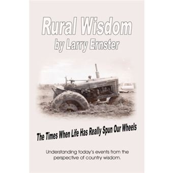 Rural Wisdom - The Times When Life Has Really Spun Our Wheels - Paperback / softback - 2006 - 1