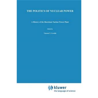The Politics of Nuclear Power - A History of the Shoreham Nuclear Power Plant - Hardback - 1990 - 1