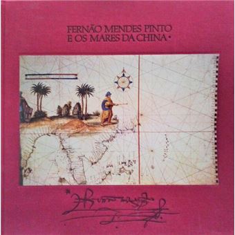 Fernão mendes pinto e os mares da china. - 1