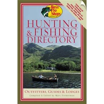 Bass Pro Shops Hunting and Fishing Directory : Outfitters, Guides, and Lodges - 1