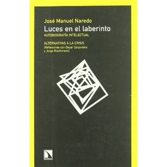 Luces en el laberinto : autobiografía intelectual y alternativas a la crisis (reflexiones con Óscar Carpintero y Jorge Riechmann) - 1