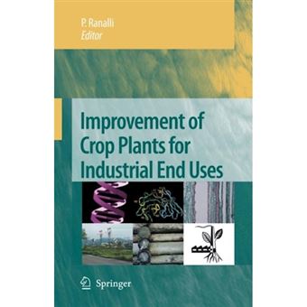 Improvement of Crop Plants for Industrial End Uses - Paperback - 2010 - 1
