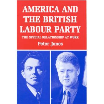 America and the British Labour Party - The Special Relationship at Work - Hardback - 1997 - 1