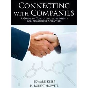 Connecting with Companies : A Guide to Consulting Agreements for Biomedical Scientists - 1