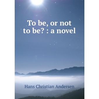 To be, or not to be? : a novel - Paperback - 2012 - 1