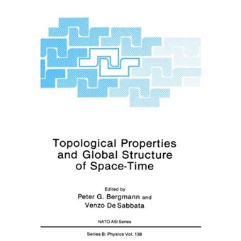 Topological Properties and Global Structure of Space-time - Advanced Study Institute : Papers - Hardback - 1986 - 1