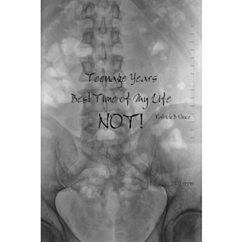 Teenage Years, Best Time of My Life. NOT! - Paperback - 2013 - 1