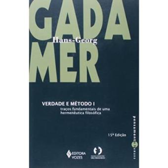 Verdade e Método I. Traços Fundamentais de Uma Hermenêutica Filosófica - 1