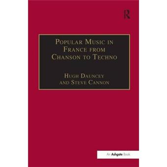 Popular Music in France from Chanson to Techno - Culture, Identity and Society - Hardback - 2003 - 1