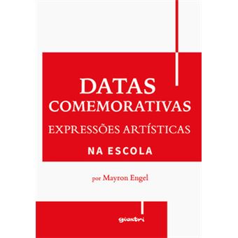 Datas Comemorativas E Expressões Artísticas Na Escola - Vol. 1 - 1