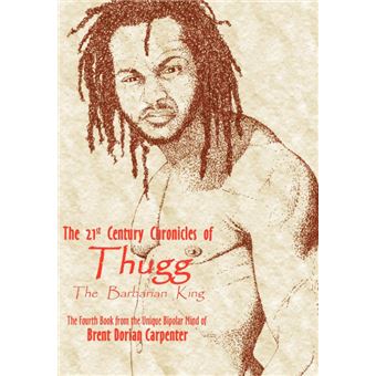 The 21st Century Chronicles of Thugg the Barbarian King - Hardback - 2005 - 1
