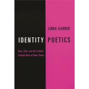 Identity Poetics - Race, Class and the Lesbian-Feminist Roots of Queer Theory - Paperback - 2001 - 1